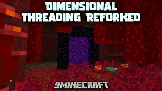 Dimensional Threading Reforked Mod (1.21.1, 1.20.1) – How To Optimize Multi-Dimensional Gameplay