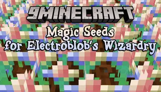 Magic Seeds for Electroblob's Wizardry Mod (1.12.2) – Seeds for Magic