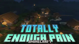 Totally Enough Pain Mod (1.21.1, 1.20.1) – Beware Of Monsters