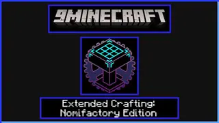 Extended Crafting Nomifactory Edition Mod (1.12.2) – Bigger Crafting Tables