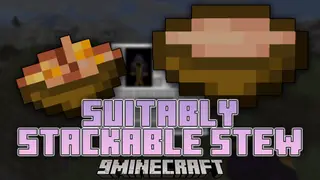 Suitably Stackable Stew Mod (1.20.4, 1.19.4) – Simplifying Minecraft's Culinary Adventure