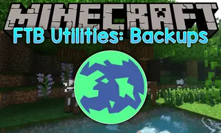 FTB Utilities Backups Mod (1.20.4, 1.19.2) – Configurable Backups