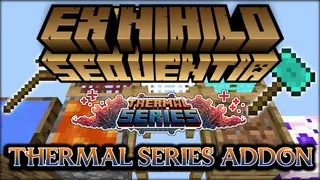 Ex Nihilo Sequentia Thermal Series Addon Mod (1.19.2, 1.18.2)