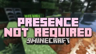 Presence Not Required Mod (1.18.2) – Does Not Simulate Ticks