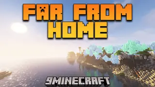 Far From Home Mod (1.16.5, 1.12.2) – Exciting, Exploring, New Land