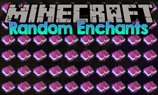 Random Enchants Mod 1.16.5, 1.15.2 (Various Miscellaneous Enchants)