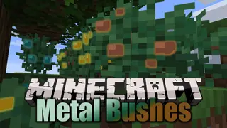 Metal Bushes Mod 1.17.1, 1.16.5 (Resource, Gathering)