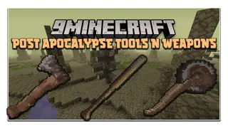 Post Apocalypse Tools and Weapons Mod 1.12.2