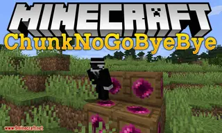 ChunkNoGoByeBye Mod 1.16.5, 1.15.2 (Simple Chunk Loader)