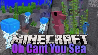 Oh Cant You Sea Mod 1.15.2 (Marine Life)