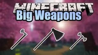 Big Weapons Mod 1.12.2 (New Giant Weapons)