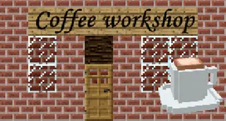Coffee Workshop Mod 1.12.2 (For All Coffee Lovers)