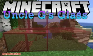 Uncle G's Glass Mod 1.14.4, 1.12.2 (Provides Clear Glass Blocks)