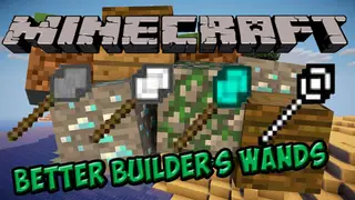 Better Builder's Wands Mod (1.12.2, 1.11.2) – Lay Foundations in Seconds