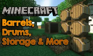 Barrels, Drums, Storage & More Mod 1.12.2 (Useful Upgradeable Storage)