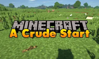 A Crude Start Mod 1.12.2 (An Alternative Start to Modded Minecraft)