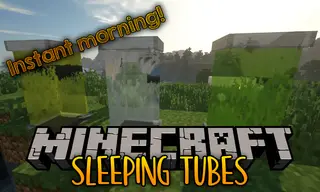 Sleeping Tubes Mod 1.12.2 (Instant Morning)