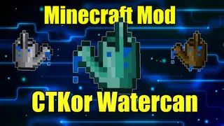 CTKor Watercan Mod 1.12.2, 1.10.2 (Configurable Water Cans)