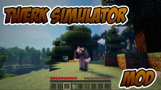 Twerk Sim Mod 1.12.2, 1.11.2 (Work It, Twerk It, Grow that Wood)
