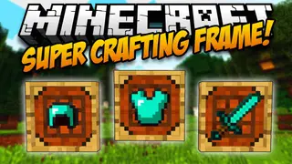 Super Crafting Frame Mod 1.10.2, 1.7.10 (Easily Craft Items)