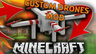 Custom Drones Mod 1.10.2 (Fully Functional Drones)
