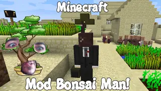 Bonsai Man Mod 1.7.10