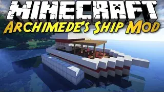 Archimede's Ships Plus Mod 1.10.2, 1.7.10