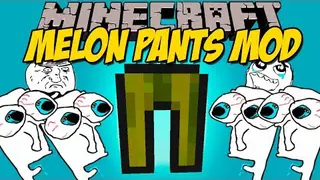Melon Pants Mod 1.10.2, 1.9.4