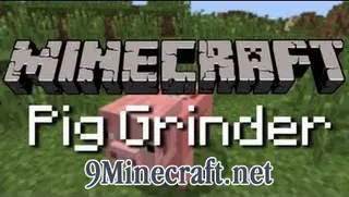 Pig Grinder Mod