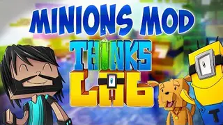 Think's Lab Minions Mod 1.8, 1.7.10