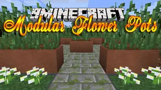 Modular Flower Pots Mod 1.7.2, 1.7.10