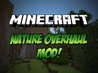 Nature Overhaul Mod 1.7.10