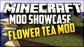 Flower Tea Mod 1.10.2, 1.7.10