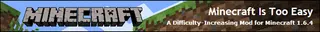 Minecraft Is Too Easy Mod