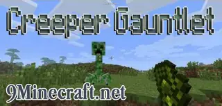 Creeper Gauntlet Mod