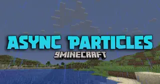 Async Particles Mod (26.2, 1.20.1) – Optimize And Enhance Minecraft's Particle System