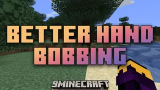Better Hand Bobbing Mod (26.2, 1.20.1) – Personalize Your View