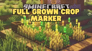 Full Grown Crop Marker Mod (1.21.11, 1.20.1) – Visual Cues for Ripe Crops