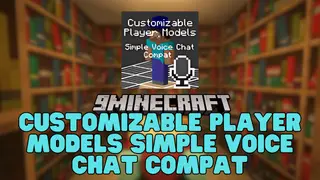 Customizable Player Models Simple Voice Chat Compat Mod (26.1.2, 1.20.1)