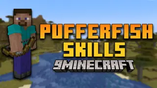 Pufferfish's Skills Mod (26.2, 1.20.1) – Level Up Your Abilities