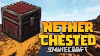 Nether Chested Mod (26.2, 1.20.1) – 8 Times More Than A Standard Chest