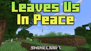 Leaves Us In Peace Mod (26.2, 1.20.1) – Swift Leaf Decay