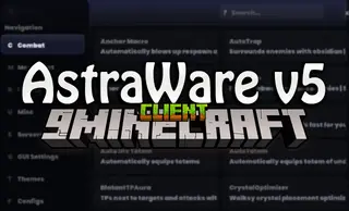 AstraWare V5 Client Mod (1.21.4) – Automates Crystal and Anchor Combat