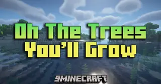 Oh The Trees You'll Grow Mod (26.2, 1.20.1) – Custom Tree Creation