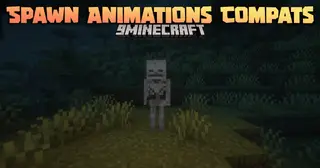 Spawn Animations Compats Mod (26.2, 1.20.1) – Support Spawn Animations