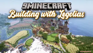 Building with Legolias Map (26.2, 1.20.1) – Ever-Growing Realm