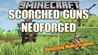 Scorched Guns Neoforged Mod (1.21.1) – Wage War with Heavy Guns and Combat Tanks