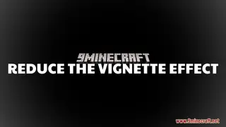 Reduce the Vignette Effect Resource Pack (26.2, 1.20.1) – Clearer World