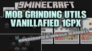 Mob Grinding Utils Vanillafied 16px Resource Pack (1.21.11, 1.20.1)