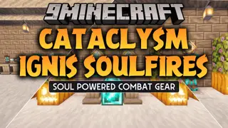 Cataclysm Ignis Soulfires Mod (1.21.1) – Defeat Bosses with Soul-Infused Combat